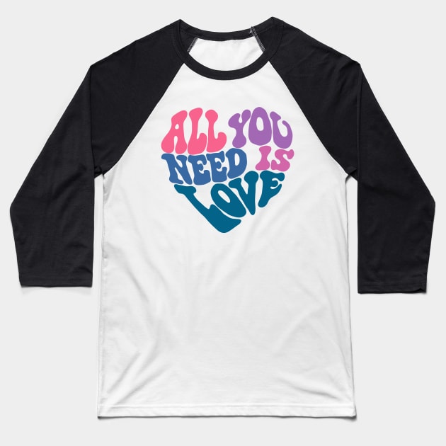 All You Need Is Love Baseball T-Shirt by Slightly Unhinged